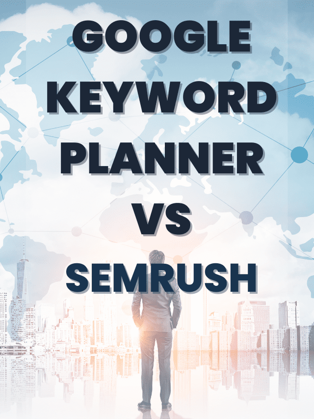 Semrush vs Google Keyword Planner